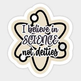 Science Not Deities Sticker